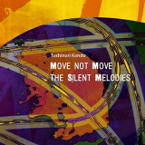 Toshinori Kondo - Move Not Move - The Silent Melodies (15th Anniversary Reissue) '2021