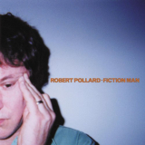 Robert Pollard - Fiction Man '2004