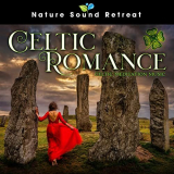Nature Sound Retreat - Celtic Romance: Celtic Meditation Music '2020