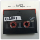 Gaudi - The Lost DAT Tapes (DAT 1) '2020