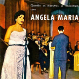 Angela Maria - Quando os Maestros se Encontram (Remastered) '2019