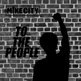 Mike City - To the People '2020