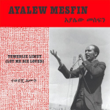 Ayalew Mesfin - Tewedije Limut (Let Me Die Loved) '2020