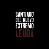 Santiago Del Nuevo Extremo - Leuda '2011 / 2020