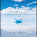 Steve Thorne - Levelled - Emotional Creatures : Part 3 '2020