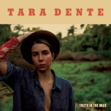 Tara Dente - Truth in the Mud '2020