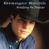 Granger Smith - Waiting on Forever '1999