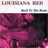 Louisiana Red - Back To The Roots '1987/1992