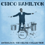 Chico Hamilton - Anthology: The Deluxe Collection (Remastered) '2021