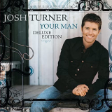 Josh Turner - Your Man (Deluxe Edition) '2021