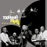 Toquinho - 40 Anos de MÃºsica (Special Edition) (Ao Vivo) '2021