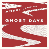 Andre Canniere - Ghost Days '2020