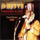 J.B. Hutto - Chicago Slide Final Shows '2014