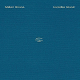 Midori Hirano - Invisible Island '2020