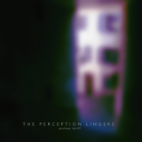 Andrew Lahiff - The Perception Lingers '2011