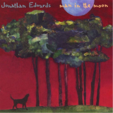Jonathan Edwards - Man In The Moon '1997