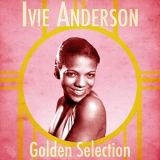 Ivie Anderson - Golden Selection (Remastered) '2020