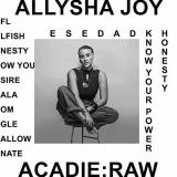 Allysha Joy - Acadie: Raw '2018