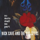 Nick Cave & The Bad Seeds - No More Shall We Part (Remastered) '2001/2011
