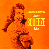 Janis Martin - Just....Squeeze Me! '2020