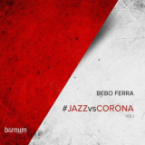 Bebo Ferra - Jazz vs Corona Vol. 1 '2020