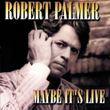 Robert Palmer - Maybe Its Live '1982 (2000)