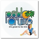 Pablo Cruise - Its Good to Be Live '2011