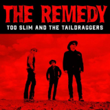 Too Slim and the Taildraggers - The Remedy '2020