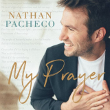 Nathan Pacheco - My Prayer '2019