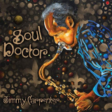 Jimmy Carpenter - Soul Doctor '2019