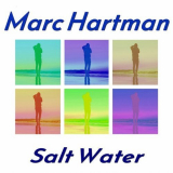 Marc Hartman - Salt Water '2019