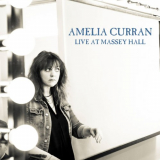 Amelia Curran - Live at Massey Hall '2019