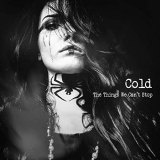 Cold - The Things We Cant Stop '2019