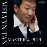 Melvyn Tan - Beethoven, Czerny & Liszt: Master & Pupil '2016