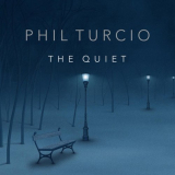 Phil Turcio - The Quiet '2021