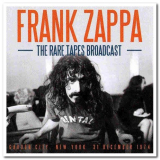 Frank Zappa - The Rare Tapes Broadcast: Garden City, New York 31 December 1974 '2016