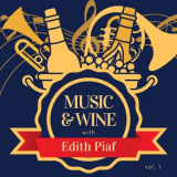 Ã‰dith Piaf - Music & Wine with Edith Piaf, Vol. 1 '2021