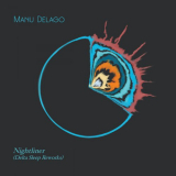 Manu Delago - Nightliner (Delta Sleep Reworks) '2020