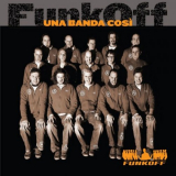 Funk Off - Una banda cosÃ¬ '2010/2020