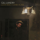 Gill Landry - Love Rides a Dark Horse '2017