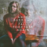 Andy Burrows - Fall Together Again '2014