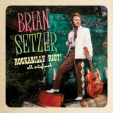 Brian Setzer - Rockabilly Riot! All Original '2014/2016