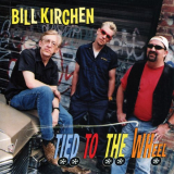 Bill Kirchen - Tied To The Wheel '2001/2020