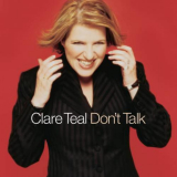 Clare Teal - Dont Talk '2004