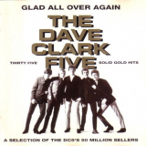 Dave Clark Five, The - Glad All Over Again (Thirty Five Solid Gold Hits - A Selection Of The DC5s 50 Million Sellers) '1993