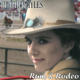 Heather Myles - Rum & Rodeo '2005/2020