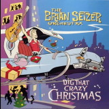 Brian Setzer Orchestra, The - Dig That Crazy Christmas '2019
