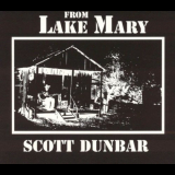 Scott Dunbar - From Lake Mary '1970/2000