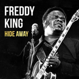 Freddy King - Hide Away '2020