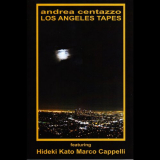 Andrea Centazzo - Los Angeles Tapes '2016